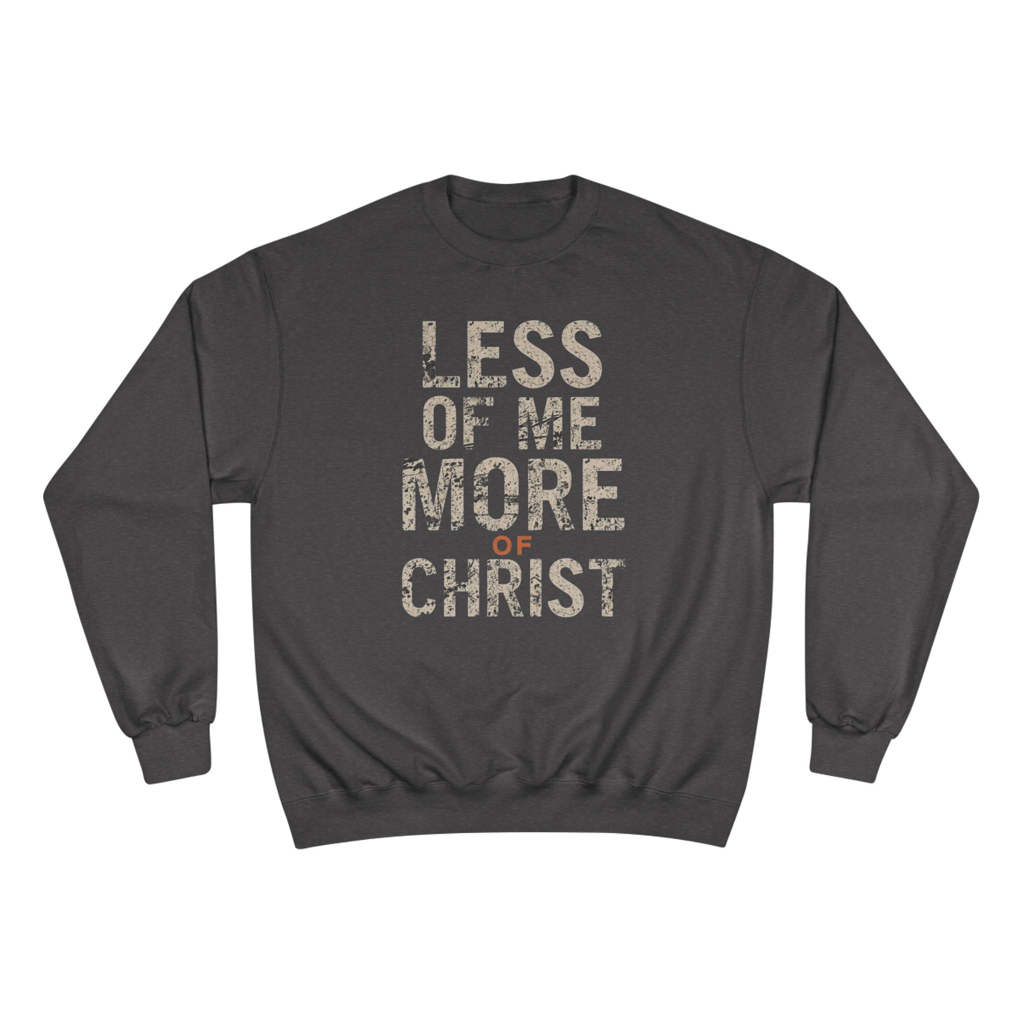 Christian Sweatshirt — "Less of Me, More of Christ" Inspirational Crewneck