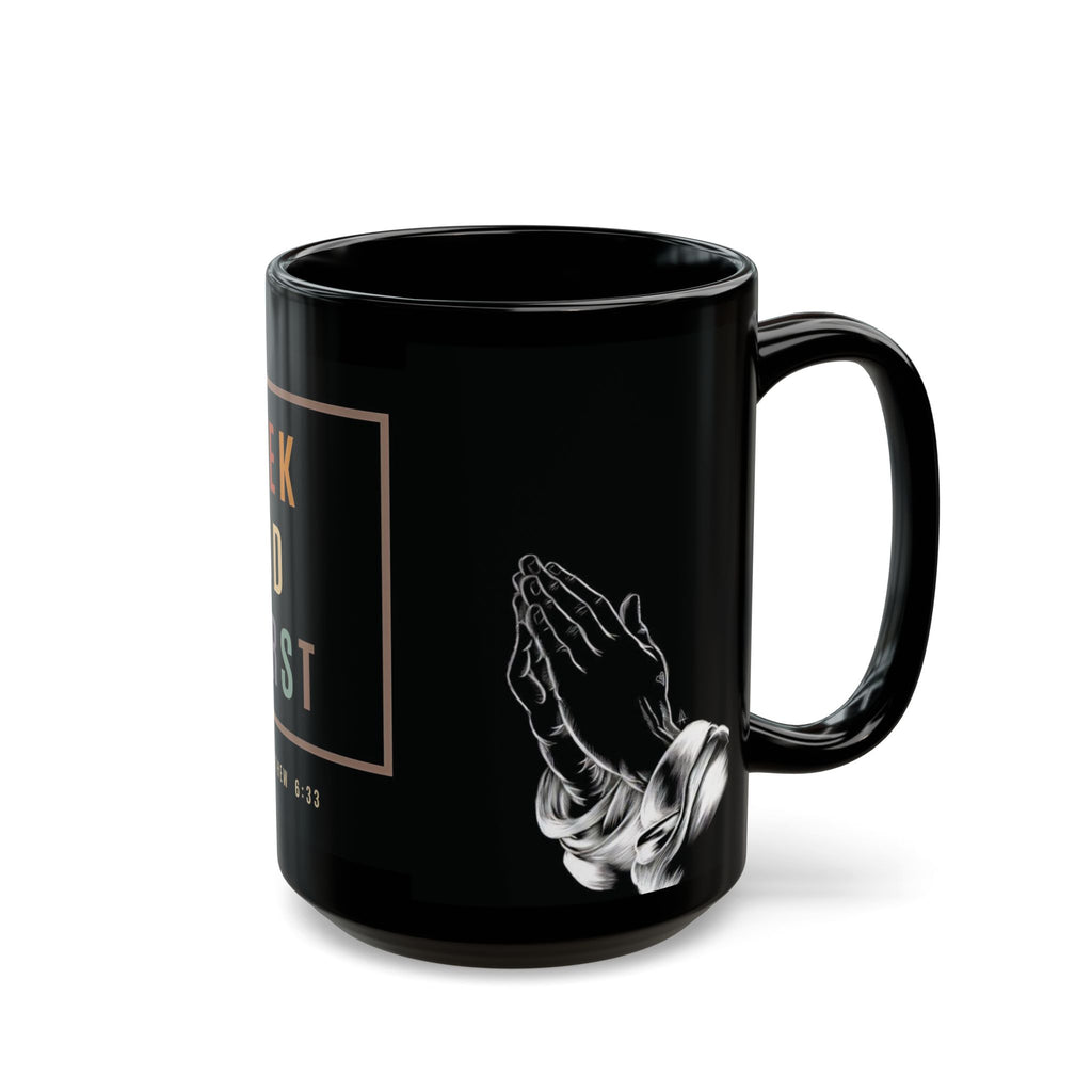 Seek God First Black Mug — Matthew 6:33 Prayer Design (11oz & 15oz)