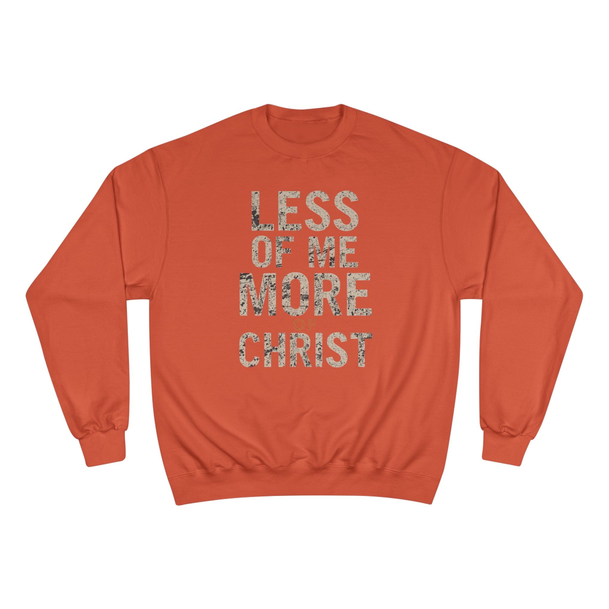 Christian Sweatshirt — "Less of Me, More of Christ" Inspirational Crewneck
