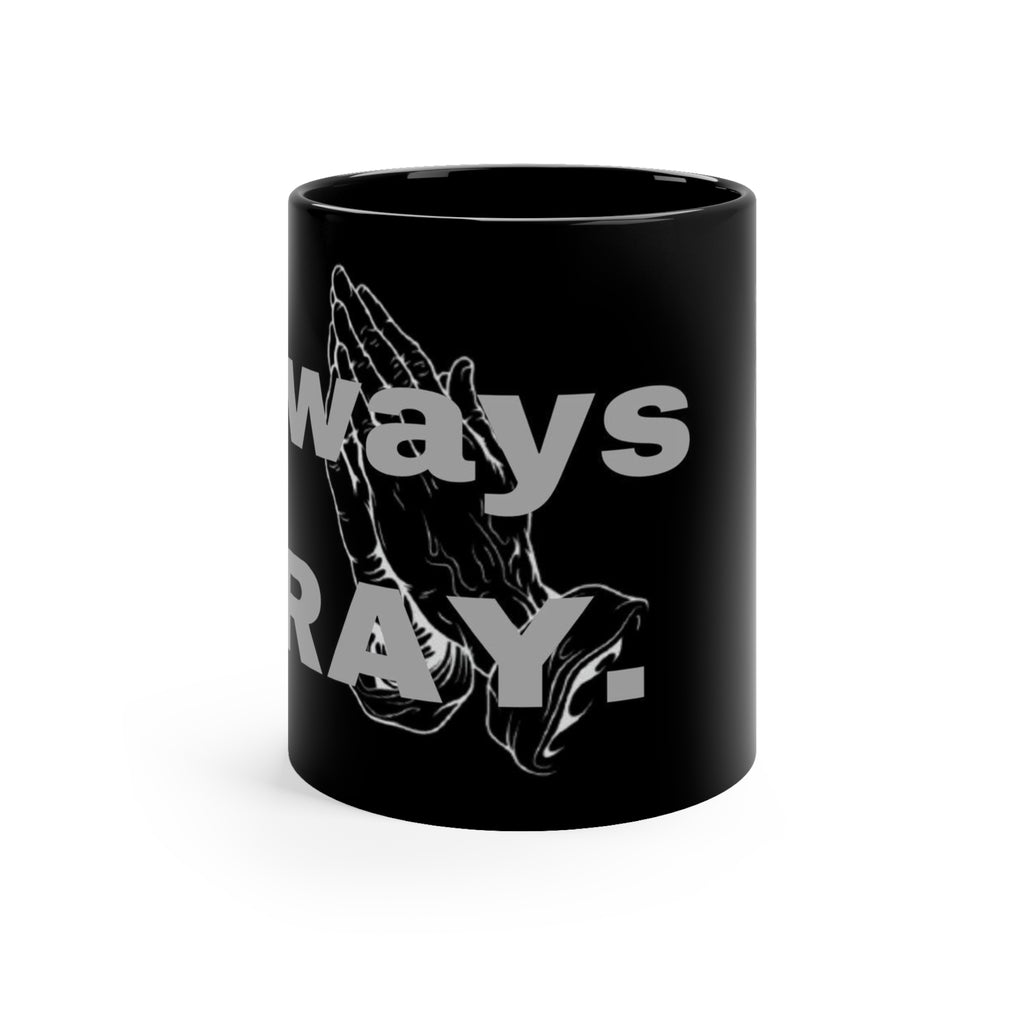 Prayer Hands Coffee Mug — "Always Pray." Black 11oz Inspirational Mug