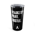 Wake Up Pray Hustle 20oz Tumbler — Inspirational Prayer & Hustle Travel Mug