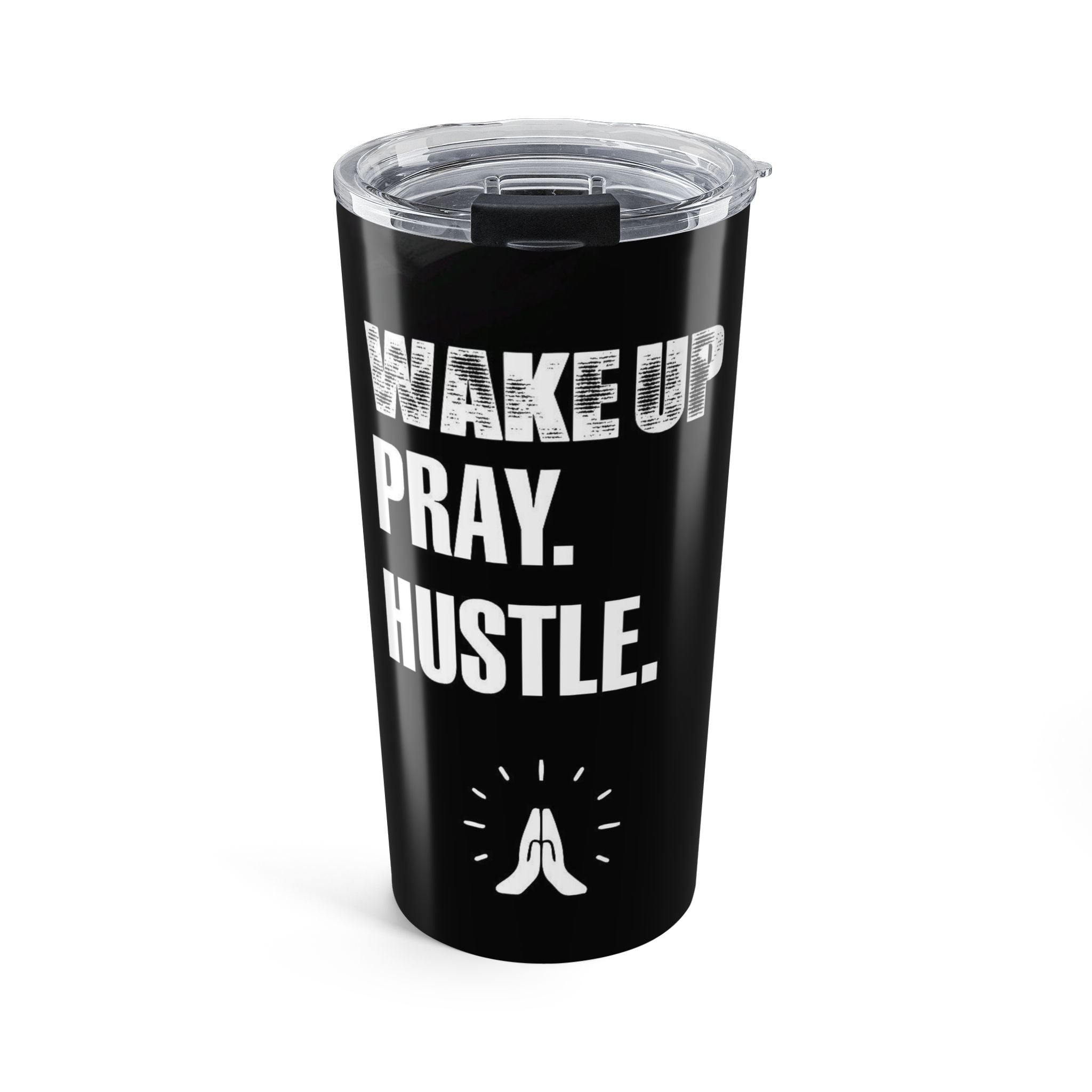 Wake Up Pray Hustle 20oz Tumbler — Inspirational Prayer & Hustle Travel Mug