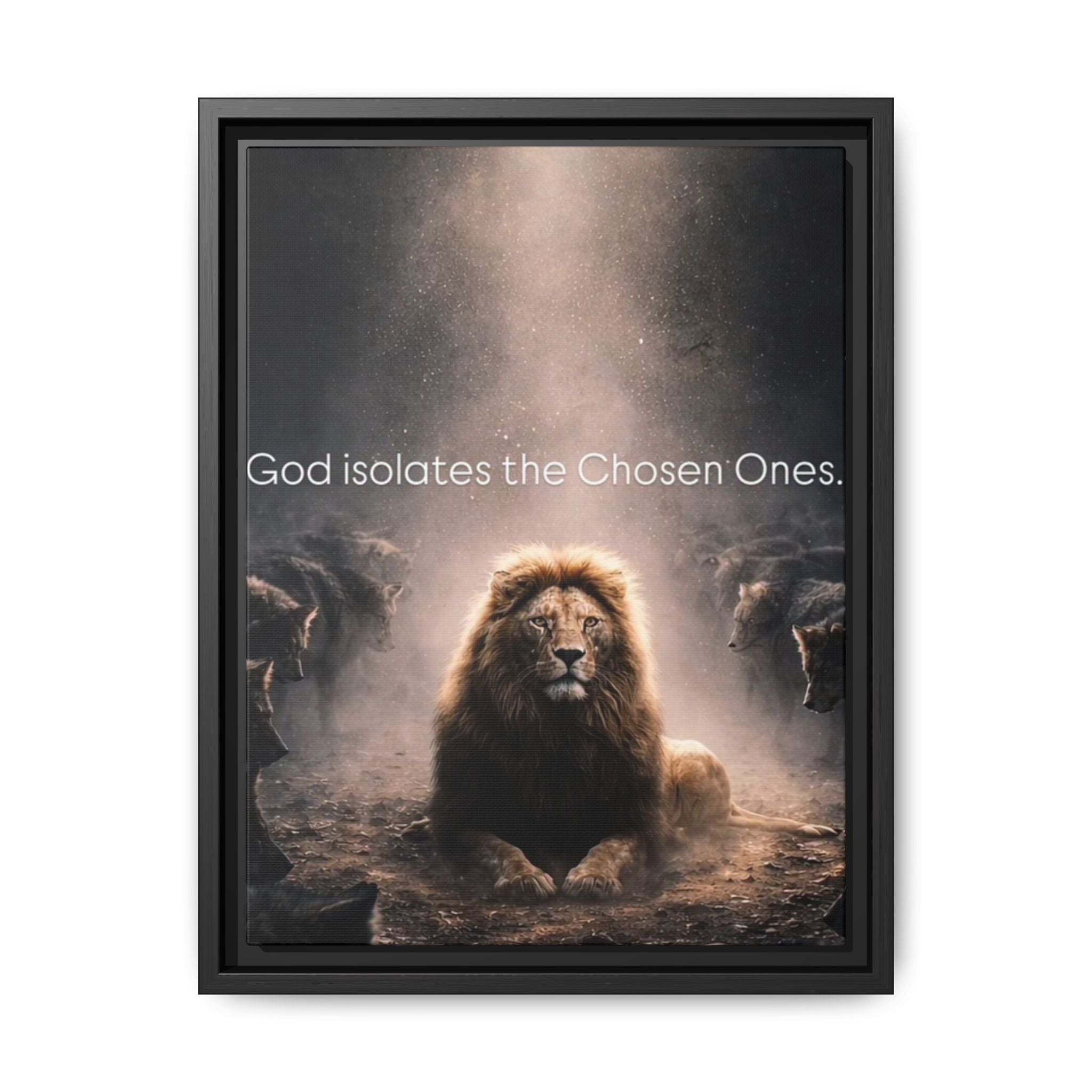 Lion Wall Art - "God Isolate The Chosen Ones" Matte Canvas Framed