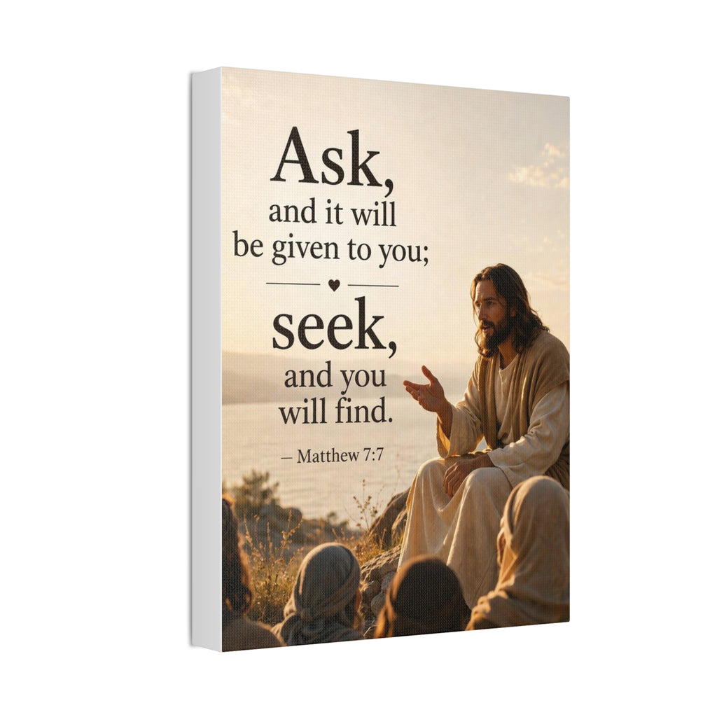 Canvas: "Ask and it will be given to you; seek, and you will find." (Matthew 7:7) — Inspirational Christian Wall Art
