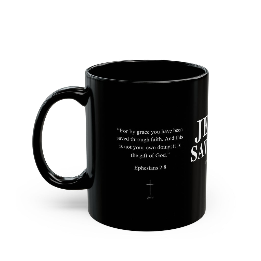 Jesus Saved Me Black Coffee Mug (11oz & 15oz) — Christian Faith Scripture Ephesians 2:8