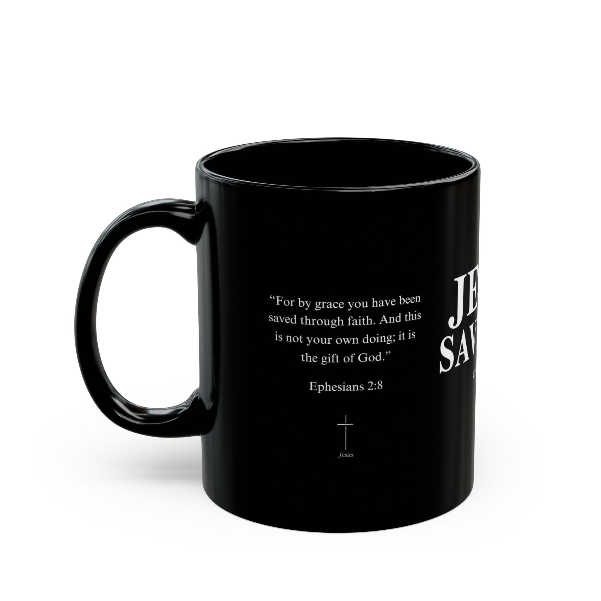 Jesus Saved Me Black Coffee Mug (11oz & 15oz) — Christian Faith Scripture Ephesians 2:8