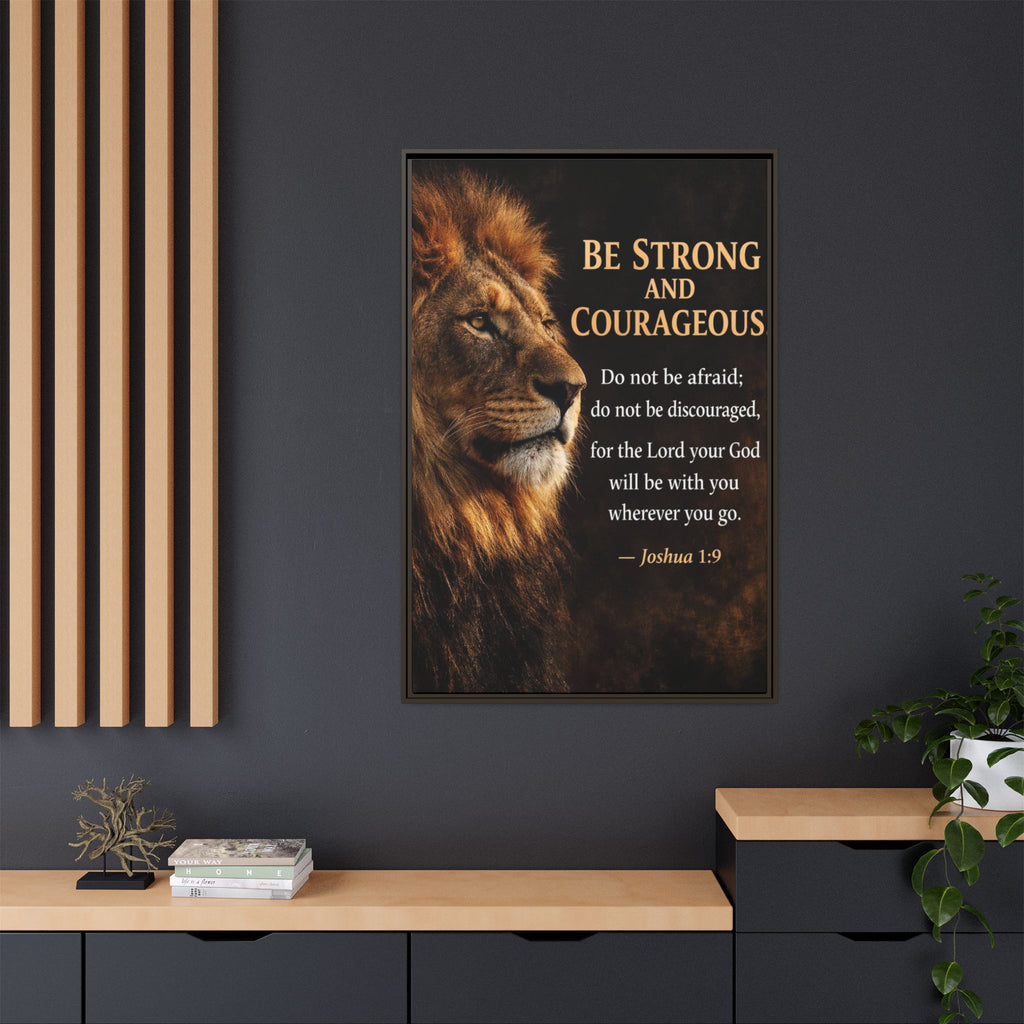 Framed Canvas Wall Art — "Be Strong and Courageous" Lion Joshua 1:9 Inspirational FAITH Art