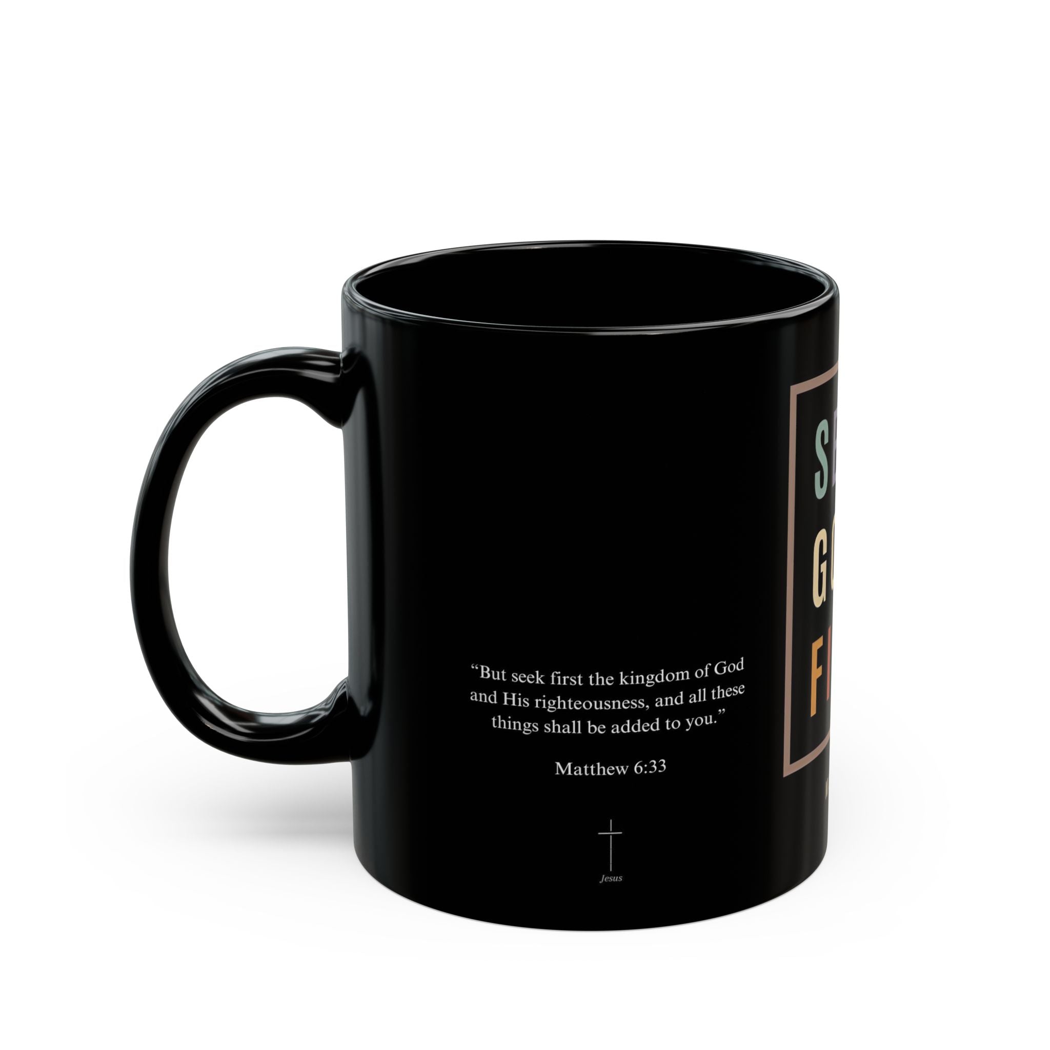 Seek God First Black Coffee Mug — Matthew 6:33 Christian Gift