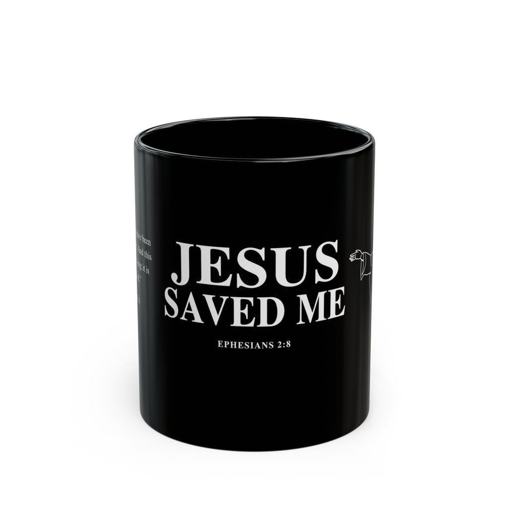 Jesus Saved Me Black Coffee Mug (11oz & 15oz) — Christian Faith Scripture Ephesians 2:8