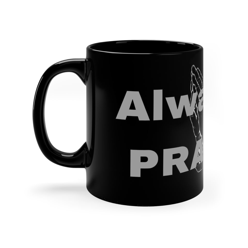 Prayer Hands Coffee Mug — "Always Pray." Black 11oz Inspirational Mug
