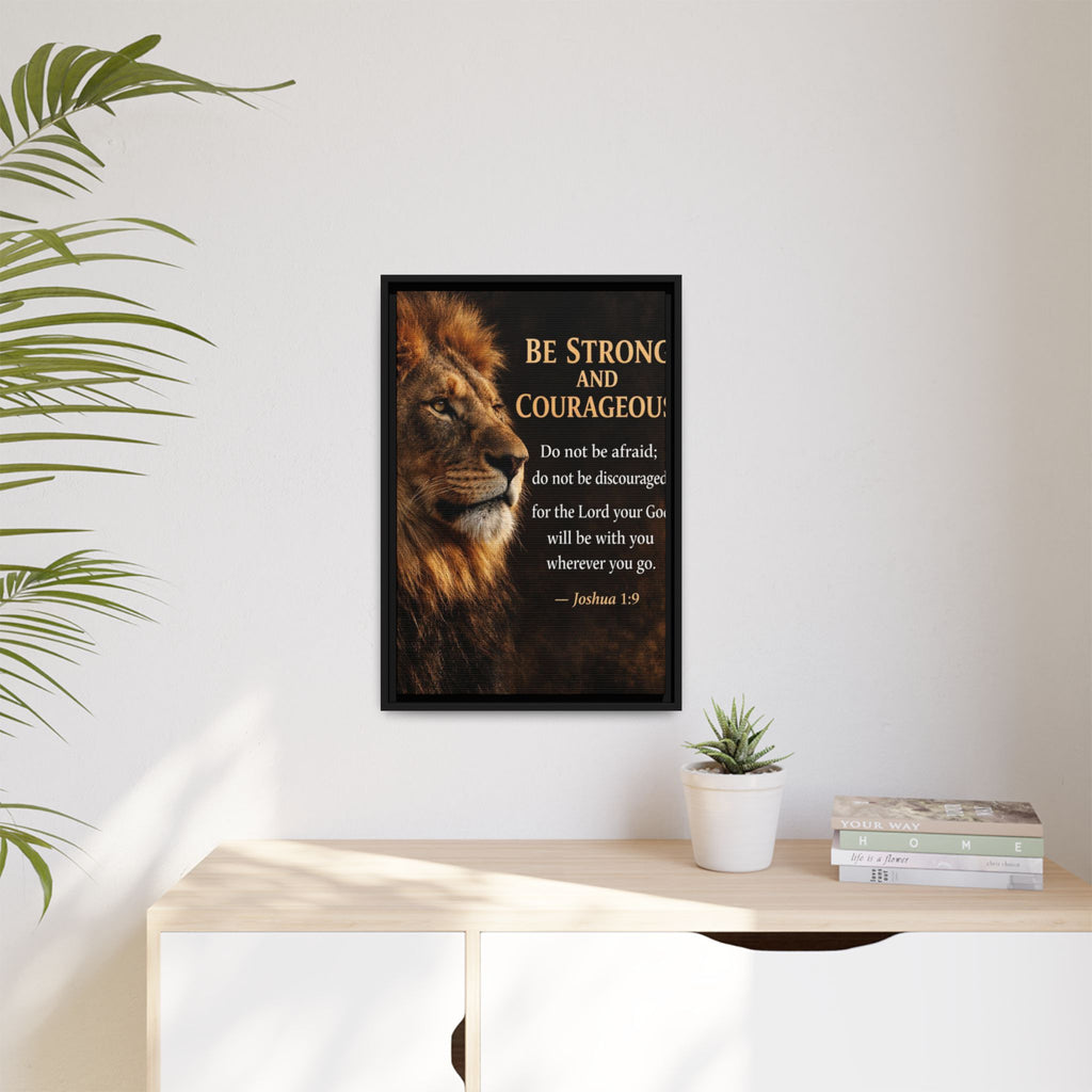Framed Canvas Wall Art — "Be Strong and Courageous" Lion Joshua 1:9 Inspirational FAITH Art