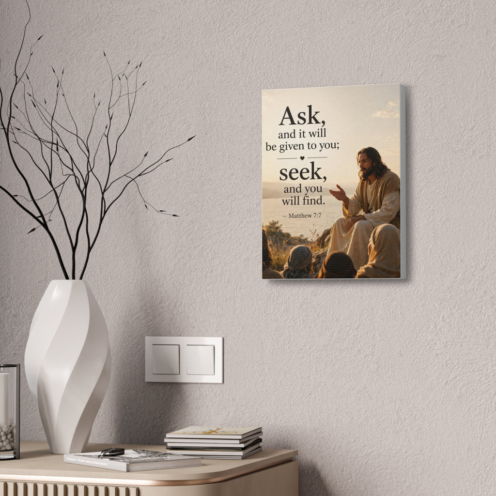 Canvas: "Ask and it will be given to you; seek, and you will find." (Matthew 7:7) — Inspirational Christian Wall Art