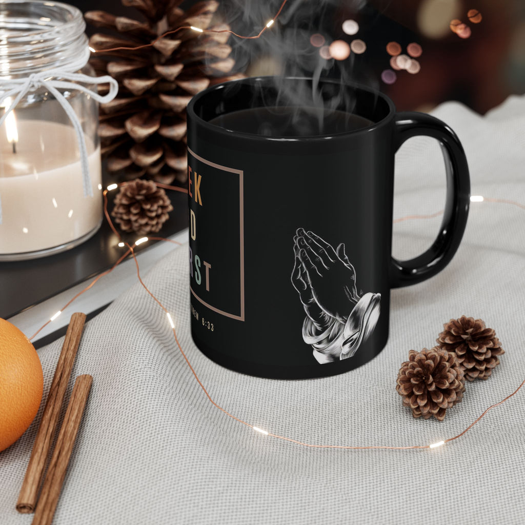 Seek God First Black Mug — Matthew 6:33 Prayer Design (11oz & 15oz)