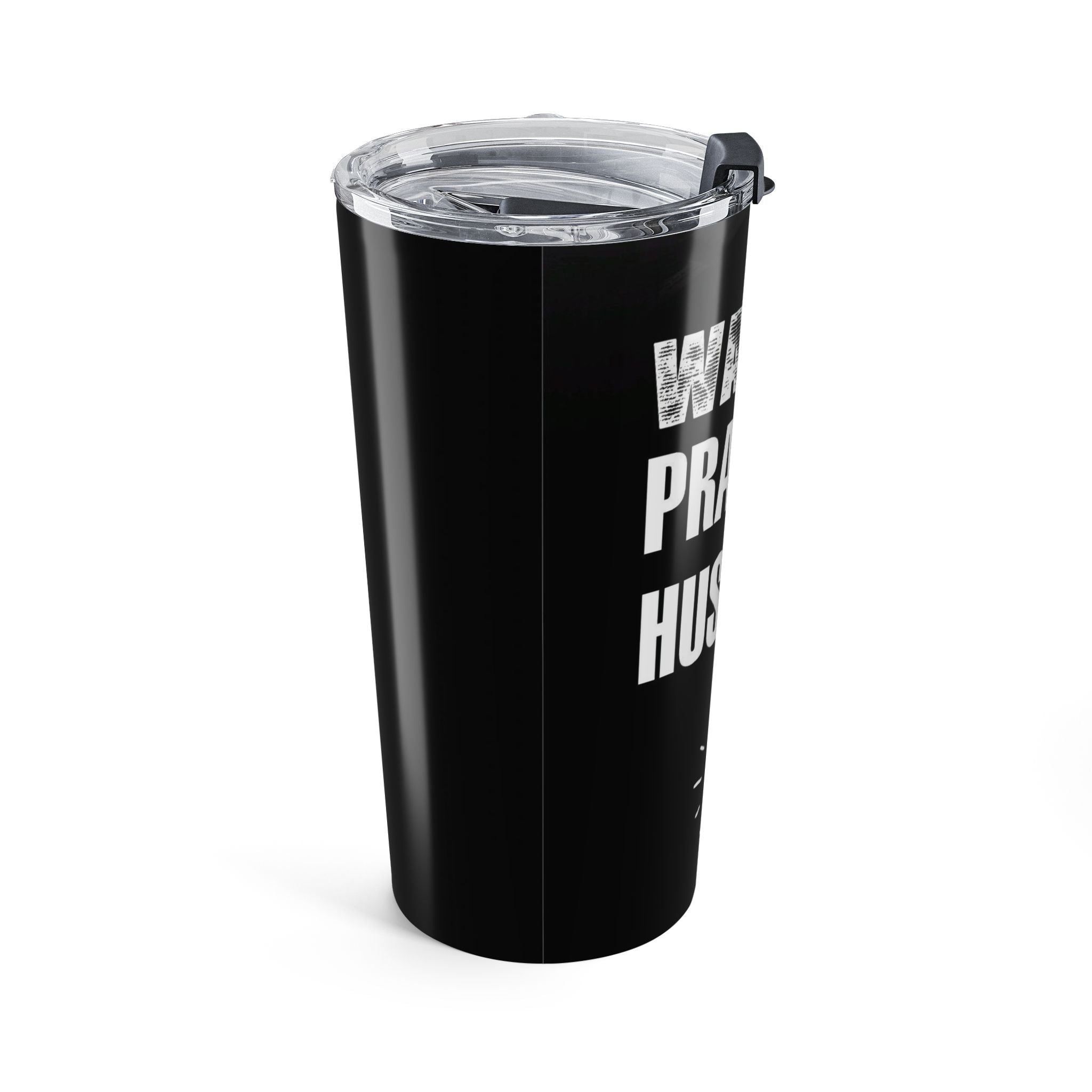 Wake Up Pray Hustle 20oz Tumbler — Inspirational Prayer & Hustle Travel Mug