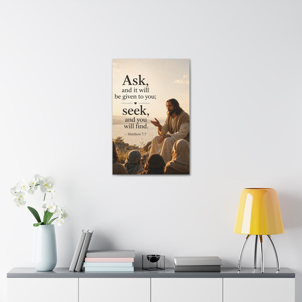 Canvas: "Ask and it will be given to you; seek, and you will find." (Matthew 7:7) — Inspirational Christian Wall Art