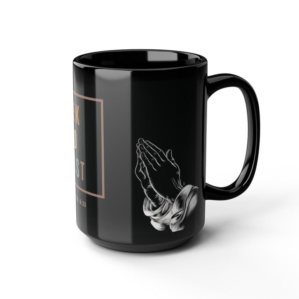Seek God First Black Mug — Matthew 6:33 Prayer Design (11oz & 15oz)