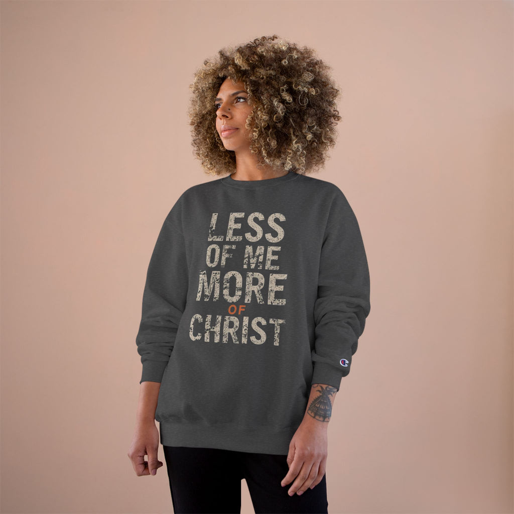 Christian Sweatshirt — "Less of Me, More of Christ" Inspirational Crewneck