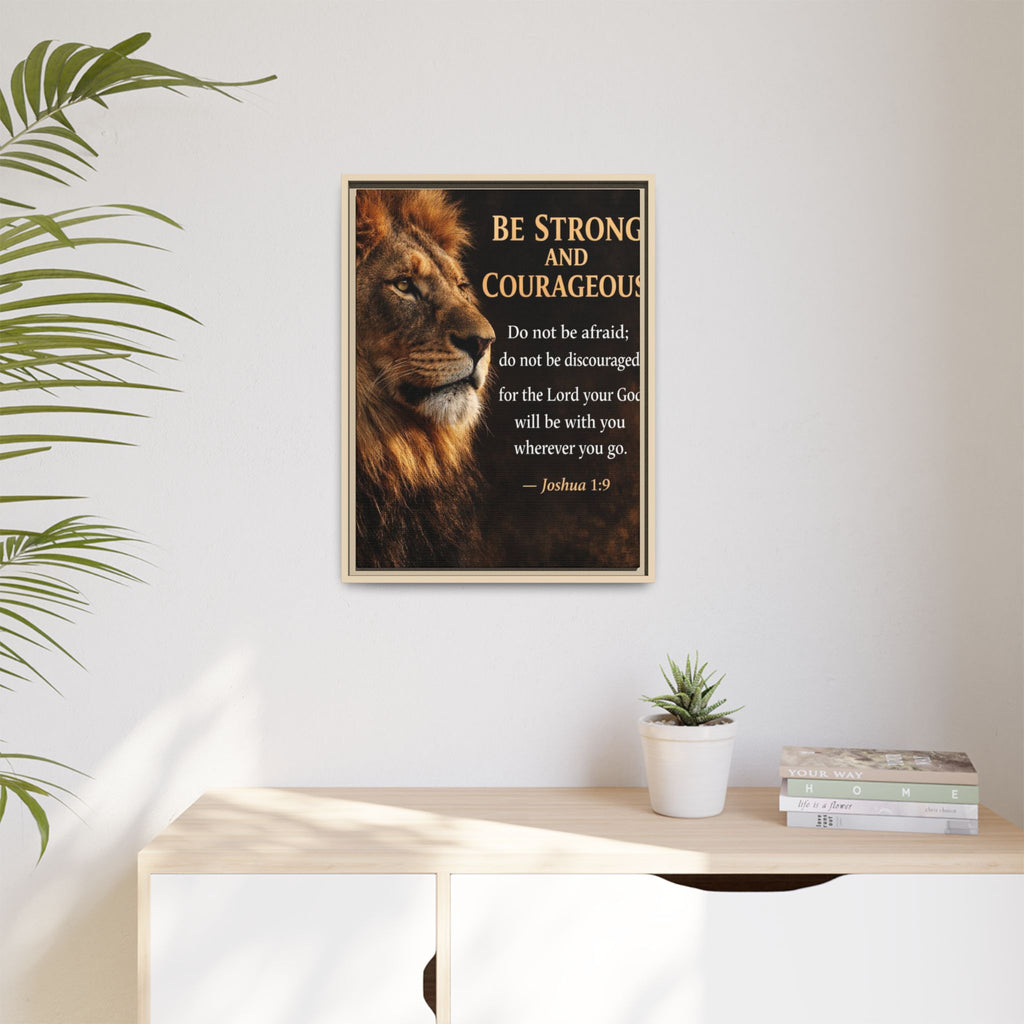 Framed Canvas Wall Art — "Be Strong and Courageous" Lion Joshua 1:9 Inspirational FAITH Art