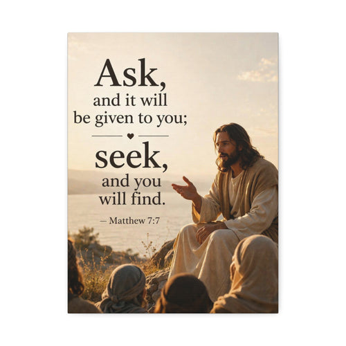 Canvas: "Ask and it will be given to you; seek, and you will find." (Matthew 7:7) — Inspirational Christian Wall Art