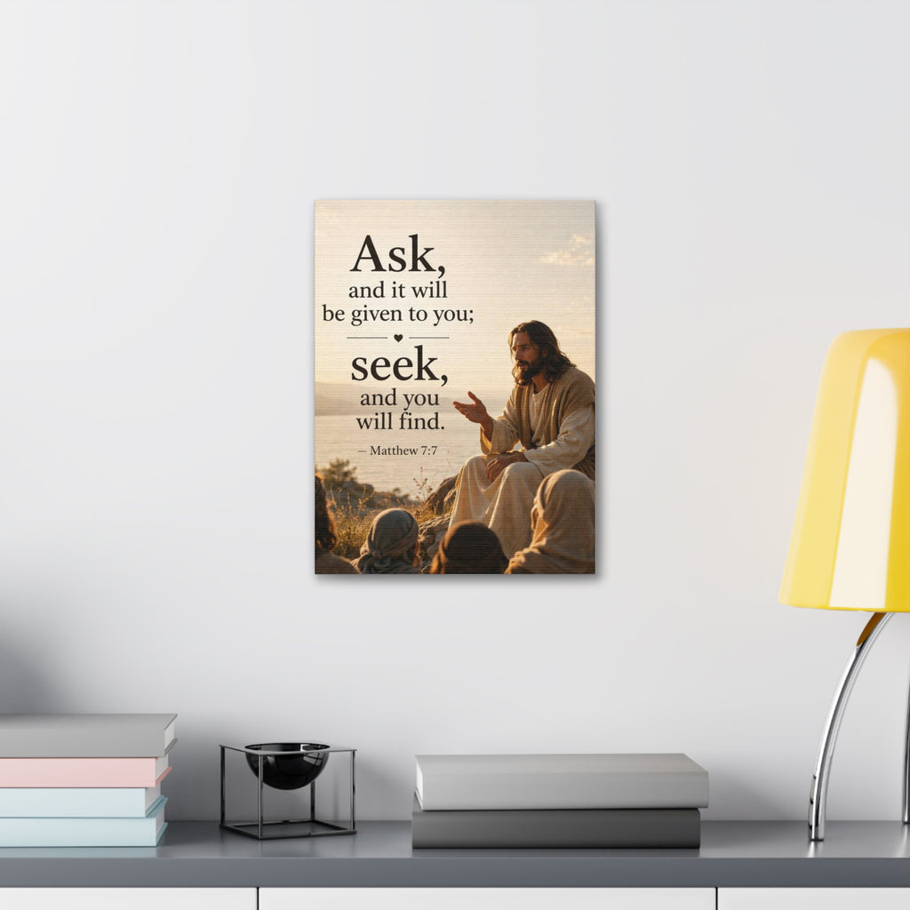 Canvas: "Ask and it will be given to you; seek, and you will find." (Matthew 7:7) — Inspirational Christian Wall Art