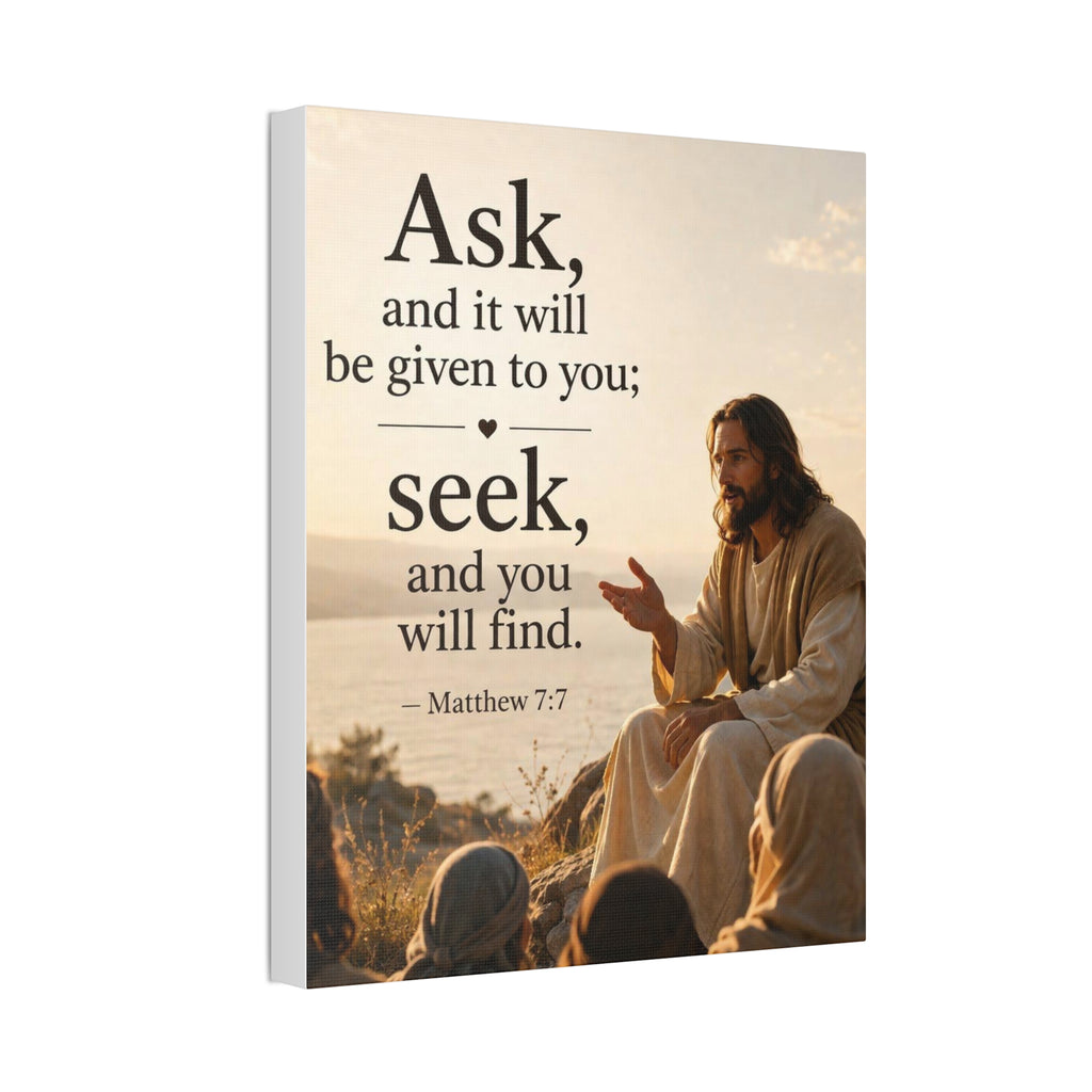 Canvas: "Ask and it will be given to you; seek, and you will find." (Matthew 7:7) — Inspirational Christian Wall Art