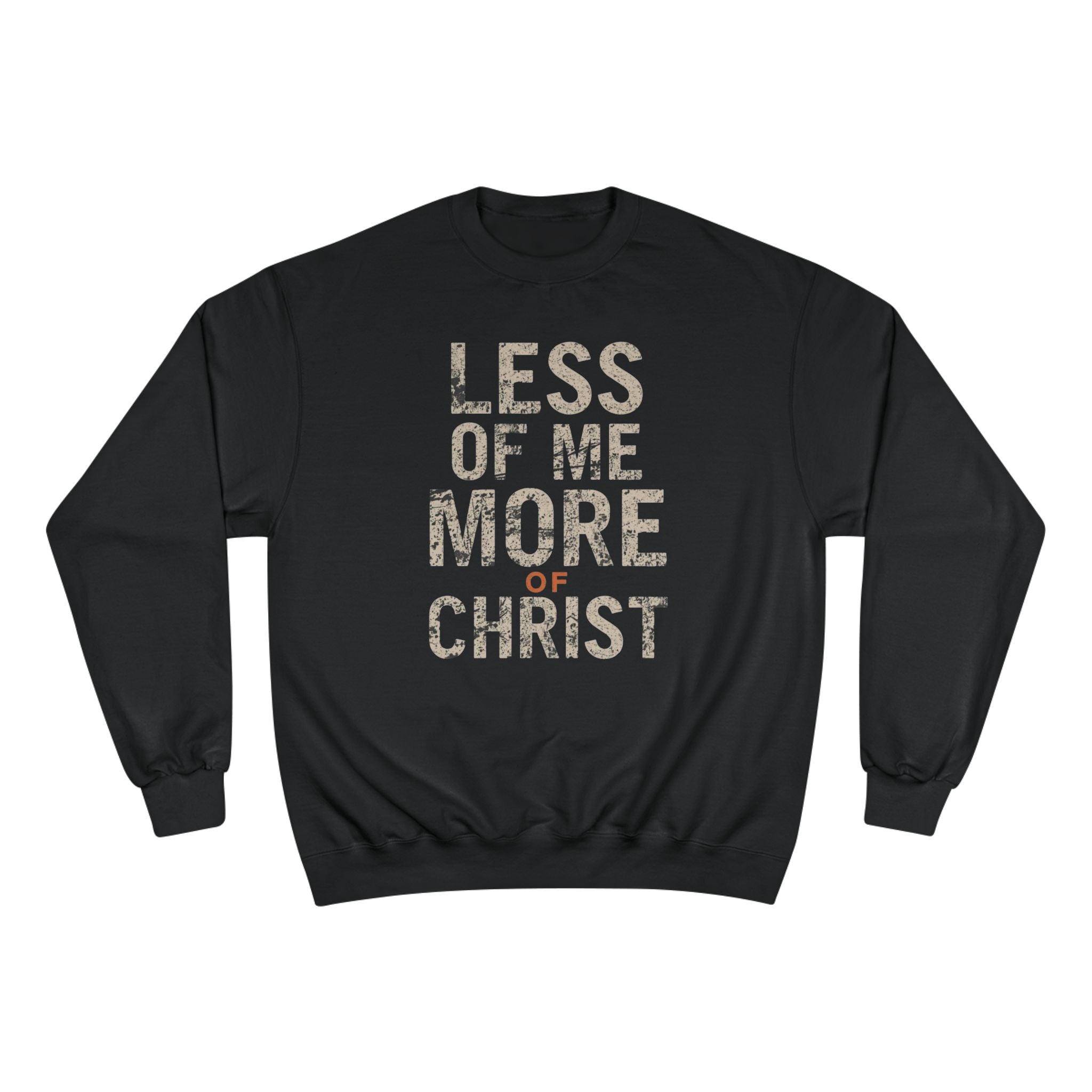 Christian Sweatshirt — "Less of Me, More of Christ" Inspirational Crewneck