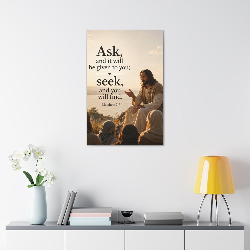 Canvas: "Ask and it will be given to you; seek, and you will find." (Matthew 7:7) — Inspirational Christian Wall Art